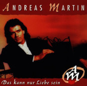 Andreas Martin - Das Kann Nur Liebe Sein