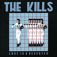 The Kills - Love Is A Deserter (EP)