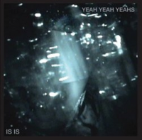 Yeah Yeah Yeahs - Is Is (Ep)