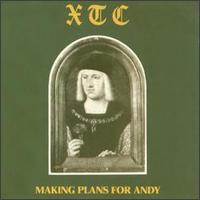XTC - Making Plans For Andy