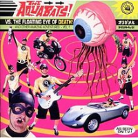 The Aquabats - The Aquabats vs. the Floating Eye of Death!