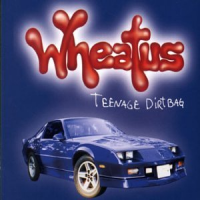 Wheatus - Wheatus Teenage Dirtbag