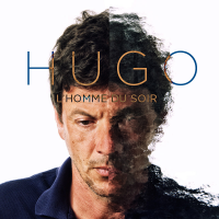Hugo (Hugo Chastanet) - L'Homme Du Soir