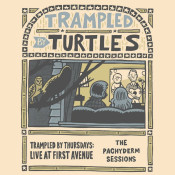 Trampled By Turtles - Trampled by Thursdays: The Pachyderm Sessions