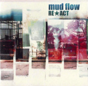 Mud Flow - Re*Act