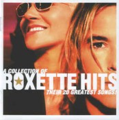 Roxette - Hits - A Collection Of Their 20 Greatest Songs