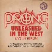 Prong - Unleashed In The West