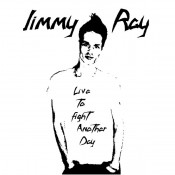 Jimmy Ray - Live To Fight Another Day