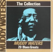 Muddy Waters - The Collection - 20 Blues Greats