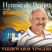 Hennie de Bruyn en die kitaarkêrels - Vuurwarm Vingers