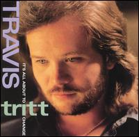 Travis Tritt - It's All About To Change