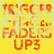 Triggerfinger - Faders Up 3