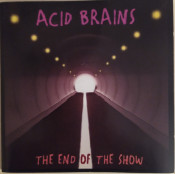 Acid Brains - The End Of The Show