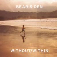 Bear's Den - Without/Within