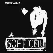Soft Cell - Memorabilia / A Man Could Get Lost