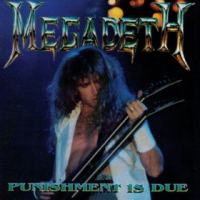 Megadeth - Punishment Is Due