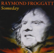 Raymond Froggatt - Someday