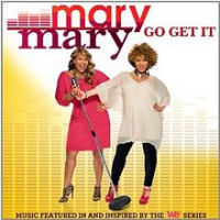 Mary Mary - Go Get It