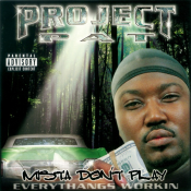 Project Pat - Mista Don't Play: Everythangs Workin'