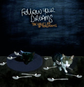 Follow Your Dreams - The Half Life of Teaspoons