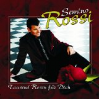 Semino Rossi - Tausend Rosen für Dich