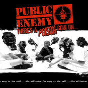 Public Enemy - There's a Poison Goin' On....