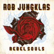 Rob Jungklas - Rebel Souls