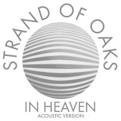 Strand Of Oaks - In Heaven [Acoustic Version]