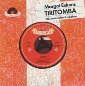 Margot Eskens - Tiritomba / Oh, mein lieber Liebchen
