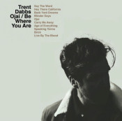 Trent Dabbs - Ojai / Be Where You Are