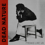 Dead Nature - Freaks Like Us