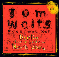 Tom Waits - Real Gone Tour