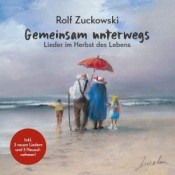 Rolf Zuckowski - Gemeinsam Unterwegs - Lieder im Herbst des Lebens