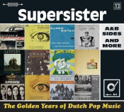 Supersister - The Golden Years of Dutch Pop Music