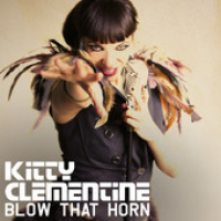 Kitty Clementine - Blow That Horn