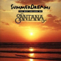 Santana - Summerdreams (the Best Ballads Of)