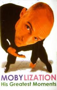 Moby - Mobylization - His Greatest Moments