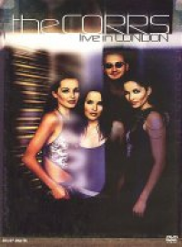 The Corrs - Live In London