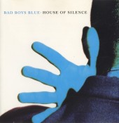 Bad Boys Blue - House Of Silence