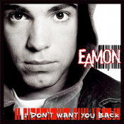 Eamon - I Don't Want You Back