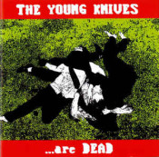 The Young Knives - ...Are Dead