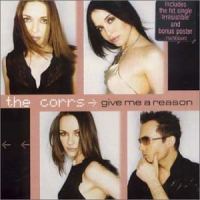 The Corrs - Give Me A Reason