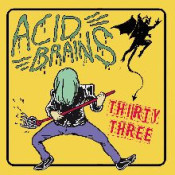 Acid Brains - Thirty Three