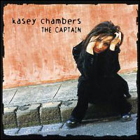 Kasey Chambers - The Captain