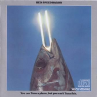 REO Speedwagon - You can tune a piano, but you can't Tuna fish