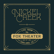 Nickel Creek - Live From The Fox Theater