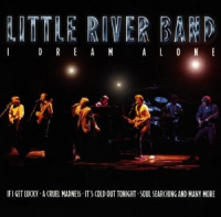 Little River Band - I Dream Alone