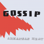 Gossip - Arkansas Heat
