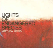 Matthew Good (Matthew Good Band) - Lights Of Endangered Species