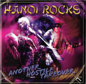 Hanoi Rocks - Another Hostile Takeover